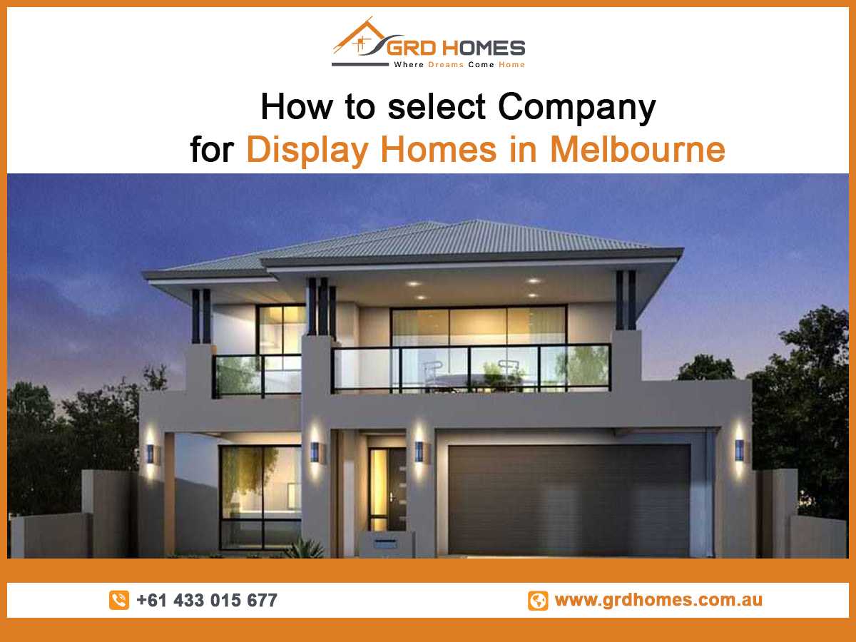 How to select Company for Display Homes in Melbourne